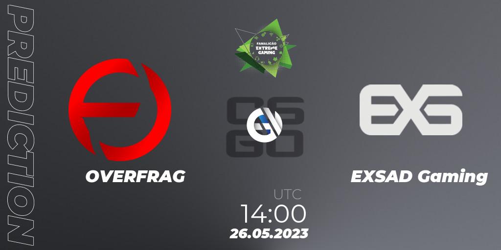 OVERFRAG contre EXSAD Gaming : prédiction de match. 26.05.2023 at 14:00. Counter-Strike (CS2), Famalicão Extreme Gaming 2023