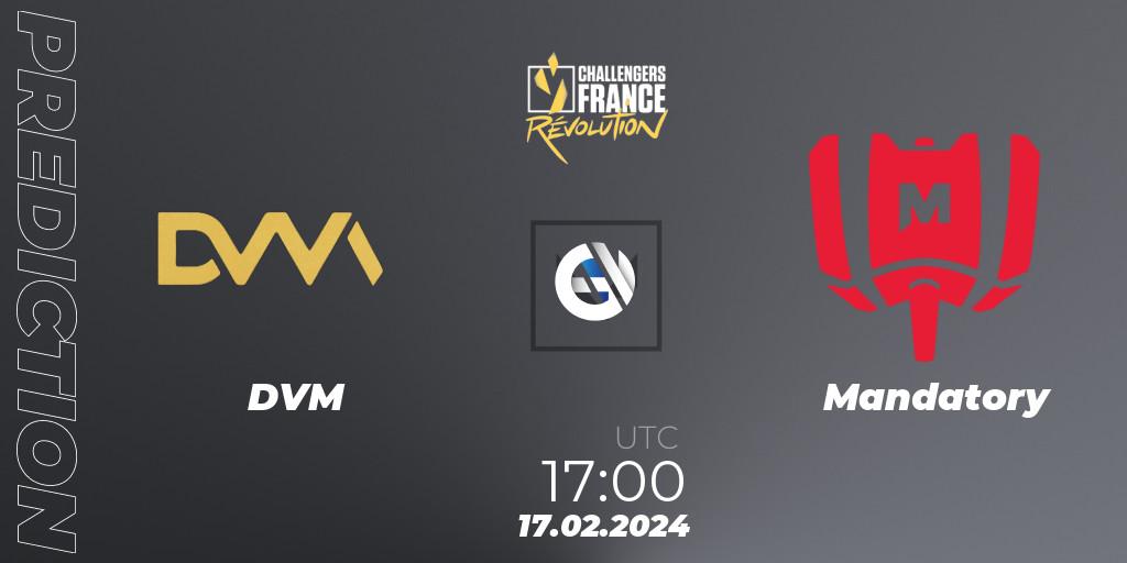 DVM contre Mandatory : prédiction de match. 17.02.24. VALORANT, VALORANT Challengers 2024 France: Revolution Split 1