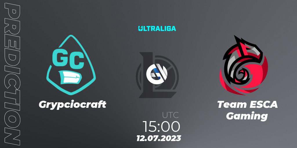 Grypciocraft contre Team ESCA Gaming : prédiction de match. 12.07.2023 at 15:00. LoL, Ultraliga Season 10 2023 Regular Season