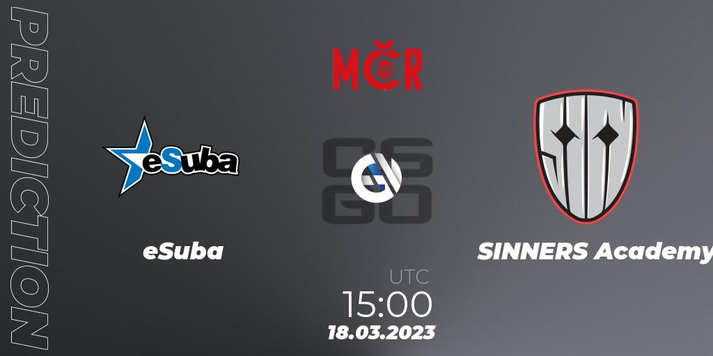 eSuba contre SINNERS Academy : prédiction de match. 18.03.2023 at 15:00. Counter-Strike (CS2), Tipsport Cup Prague Spring 2023: Closed Qualifier