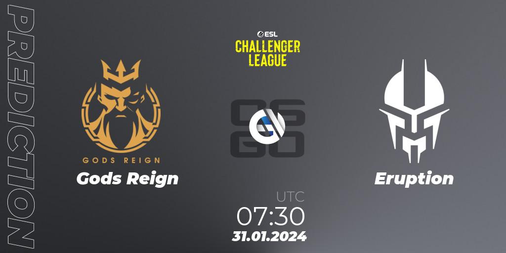 Gods Reign contre Eruption : prédiction de match. 31.01.2024 at 07:30. Counter-Strike (CS2), ESL Challenger League Season 46 Relegation: Asia-Pacific