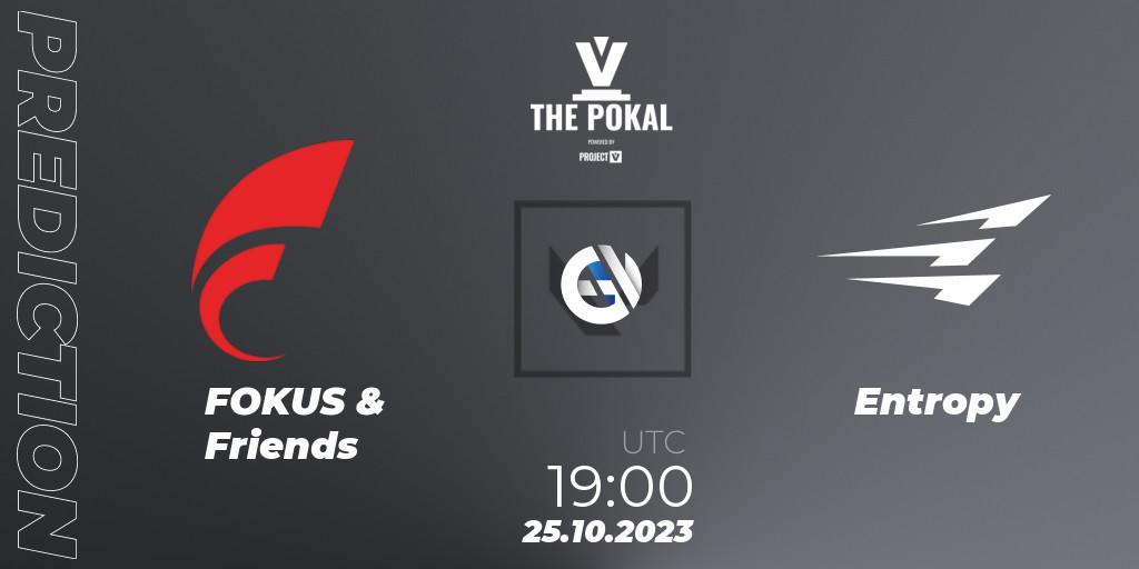 FOKUS & Friends contre Entropy : prédiction de match. 25.10.2023 at 19:00. VALORANT, PROJECT V 2023: THE POKAL