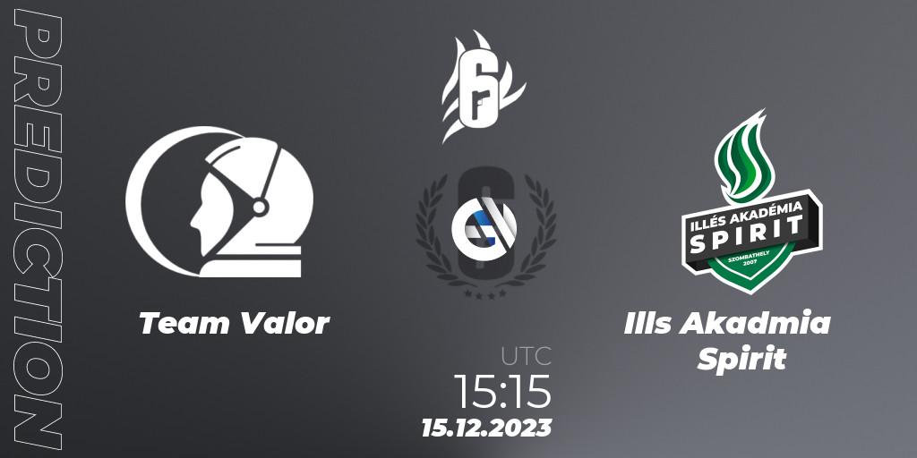 Team Valor contre Illés Akadémia Spirit : prédiction de match. 15.12.2023 at 15:15. Rainbow Six, League Of Challengers: 2023