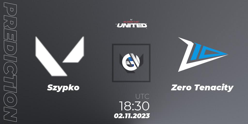 Szypko contre Zero Tenacity : prédiction de match. 02.11.2023 at 17:30. VALORANT, VALORANT East: United: Season 2: Stage 3 - Finals