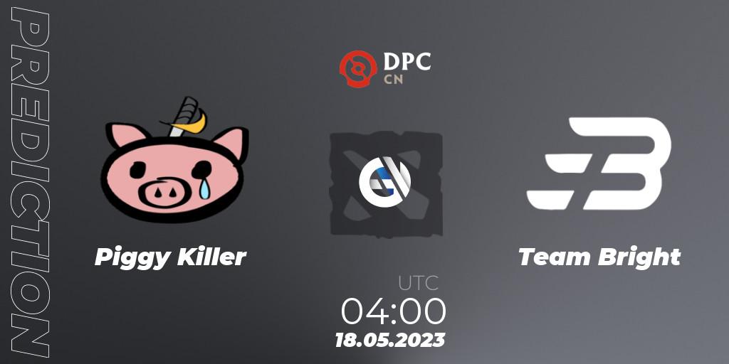 Piggy Killer contre Team Bright : prédiction de match. 18.05.23. Dota 2, DPC 2023 Tour 3: CN Division I (Upper)