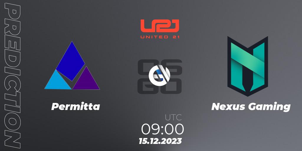 Permitta contre Nexus Gaming : prédiction de match. 15.12.2023 at 15:00. Counter-Strike (CS2), United21 Season 9