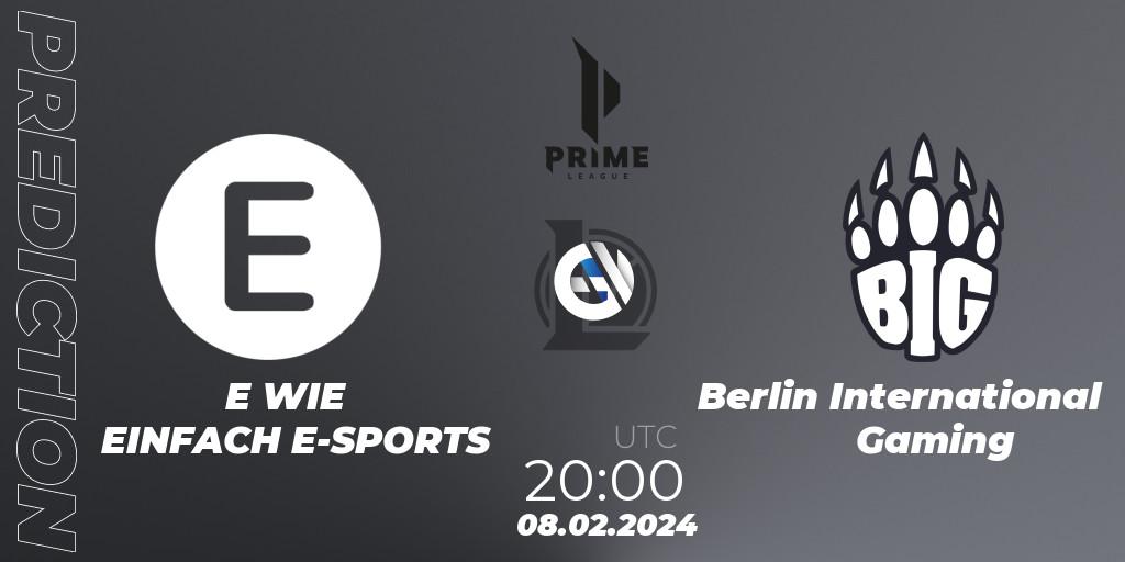 E WIE EINFACH E-SPORTS contre Berlin International Gaming : prédiction de match. 08.02.24. LoL, Prime League Spring 2024 - Group Stage