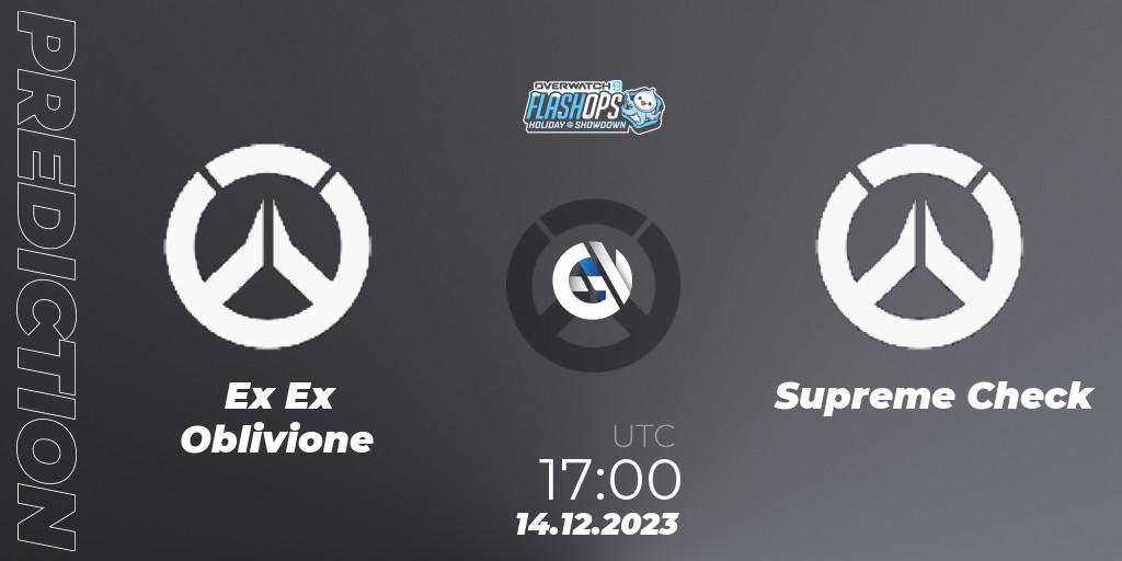 Ex Ex Oblivione contre Supreme Check : prédiction de match. 14.12.2023 at 17:00. Overwatch, Flash Ops Holiday Showdown - EMEA