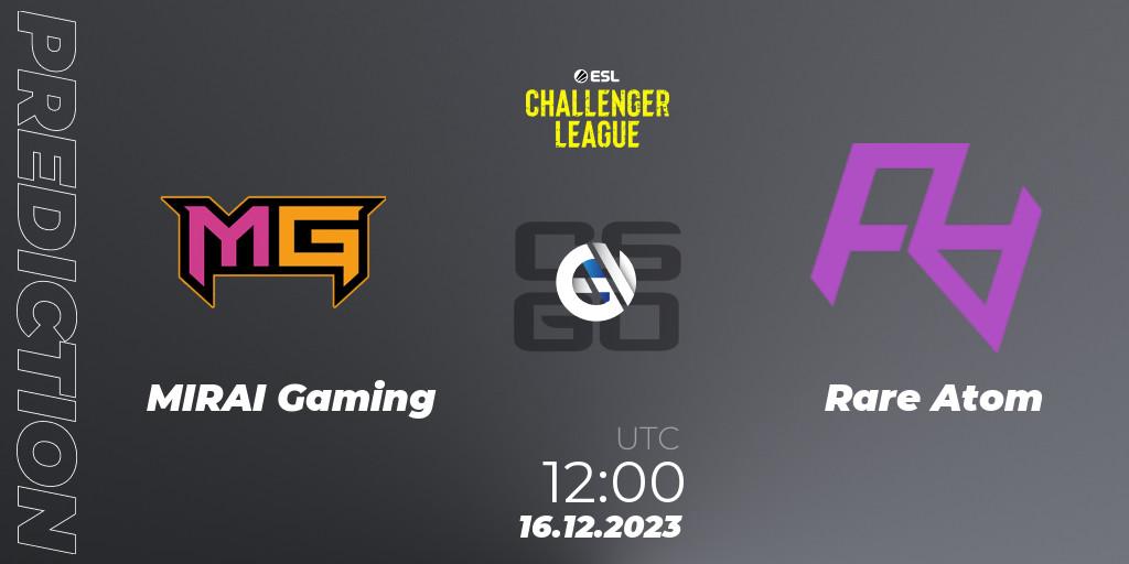 MIRAI Gaming contre Rare Atom : prédiction de match. 16.12.2023 at 12:00. Counter-Strike (CS2), ESL Challenger League Season 46 Relegation: Asia-Pacific