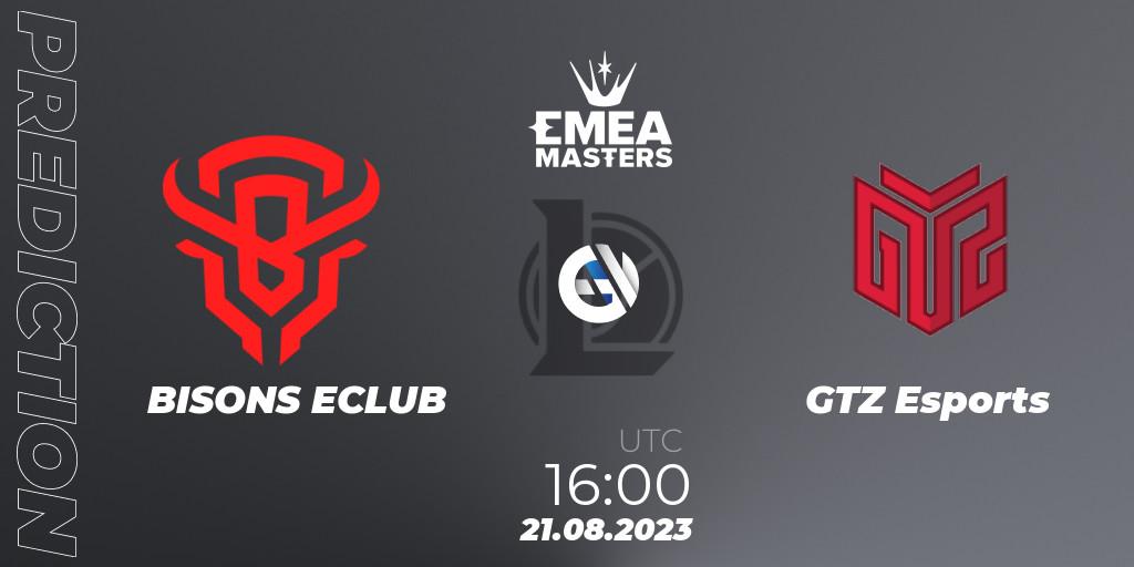 BISONS ECLUB contre GTZ Esports : prédiction de match. 21.08.23. LoL, EMEA Masters Summer 2023