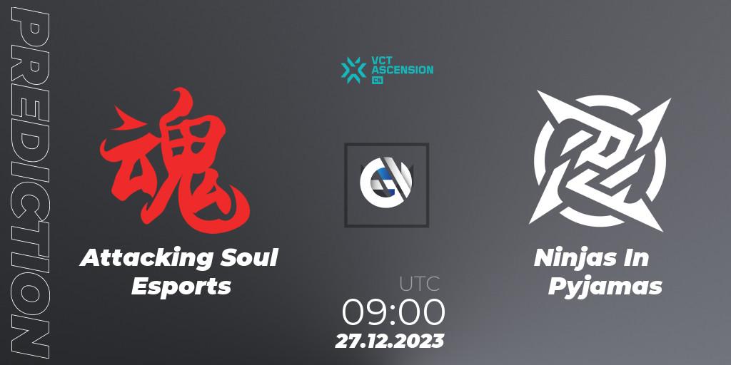 Attacking Soul Esports contre Ninjas In Pyjamas : prédiction de match. 27.12.2023 at 09:00. VALORANT, VALORANT China Ascension 2023