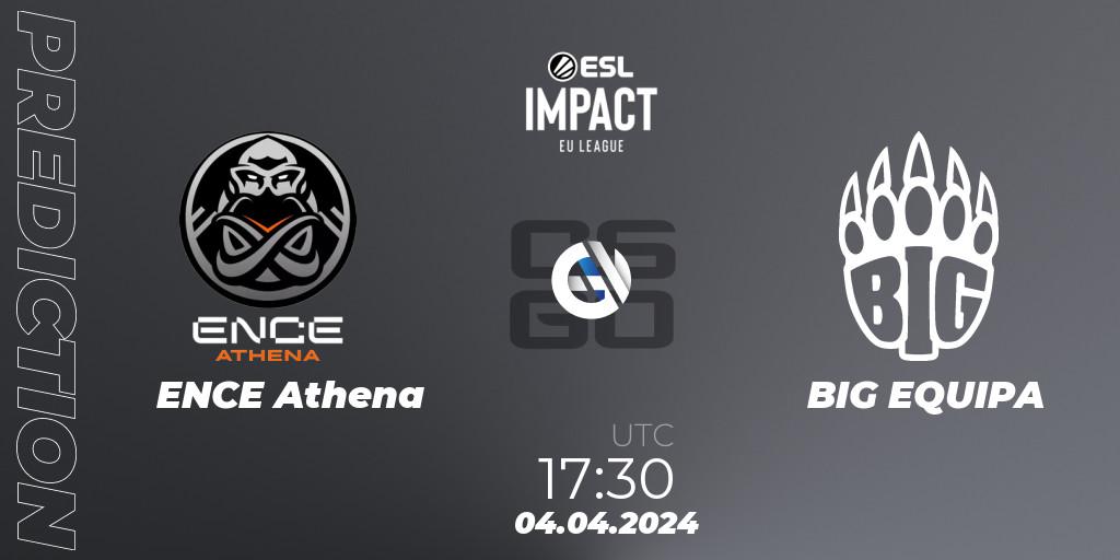 ENCE Athena contre BIG EQUIPA : prédiction de match. 04.04.24. CS2 (CS:GO), ESL Impact League Season 5: Europe