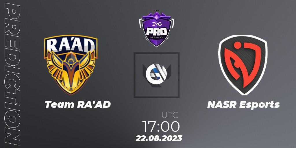 Team RA'AD contre NASR Esports : prédiction de match. 22.08.2023 at 17:00. VALORANT, EMG Pro Series: Levant + North Africa