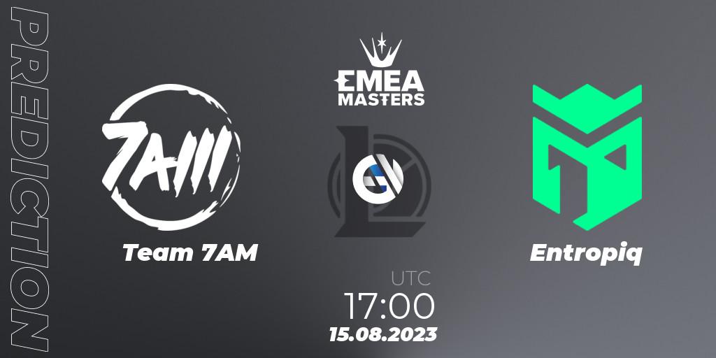 Team 7AM contre Entropiq : prédiction de match. 15.08.2023 at 17:00. LoL, EMEA Masters Summer 2023