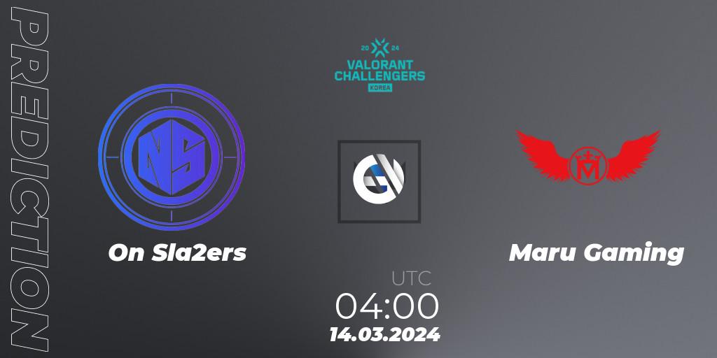 On Sla2ers contre Maru Gaming : prédiction de match. 14.03.24. VALORANT, VALORANT Challengers Korea 2024: Split 1