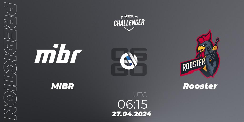 MIBR contre Rooster : prédiction de match. 27.04.24. CS2 (CS:GO), ESL Challenger April 2024