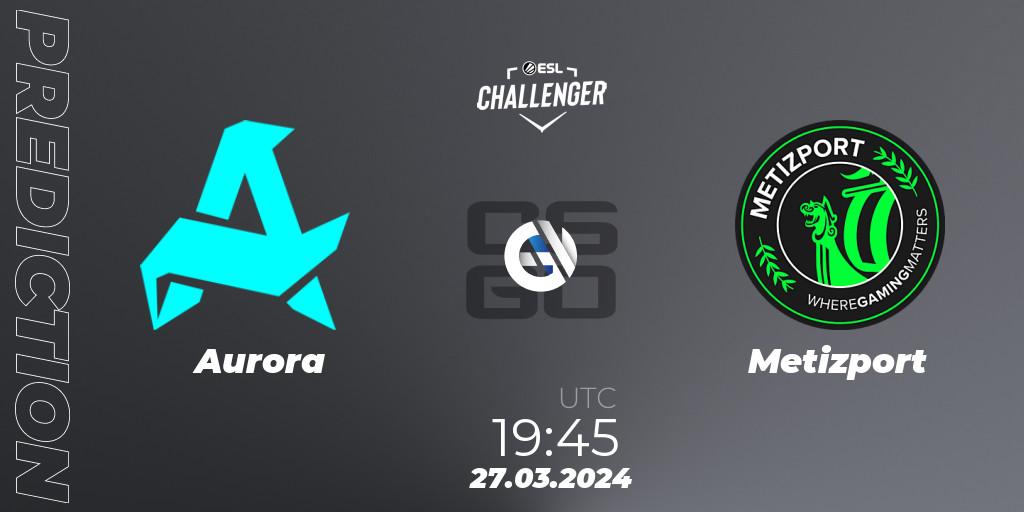 Aurora contre Metizport : prédiction de match. 27.03.24. CS2 (CS:GO), ESL Challenger #57: European Open Qualifier