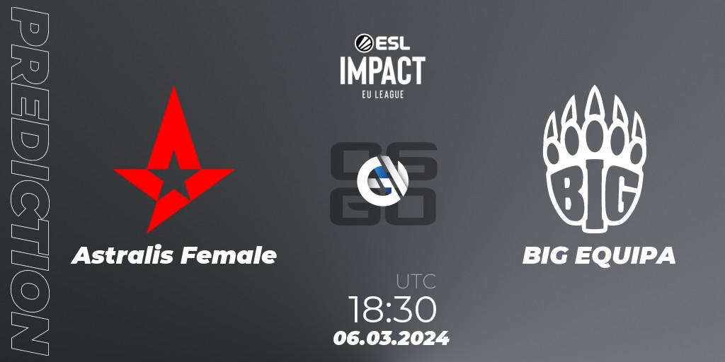 Astralis Female contre BIG EQUIPA : prédiction de match. 06.03.24. CS2 (CS:GO), ESL Impact League Season 5: Europe