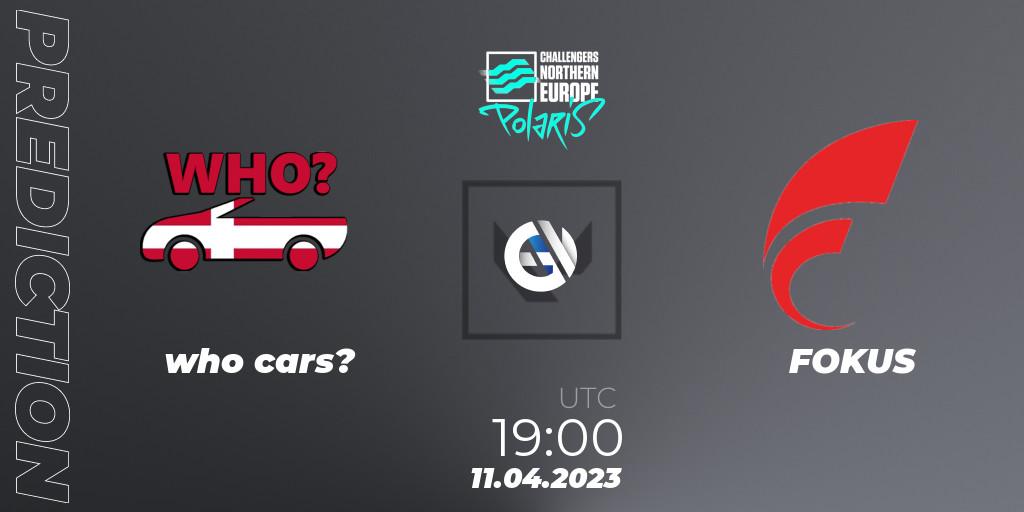 who cars? contre FOKUS : prédiction de match. 11.04.23. VALORANT, VALORANT Challengers 2023 Northern Europe: Polaris Split 2
