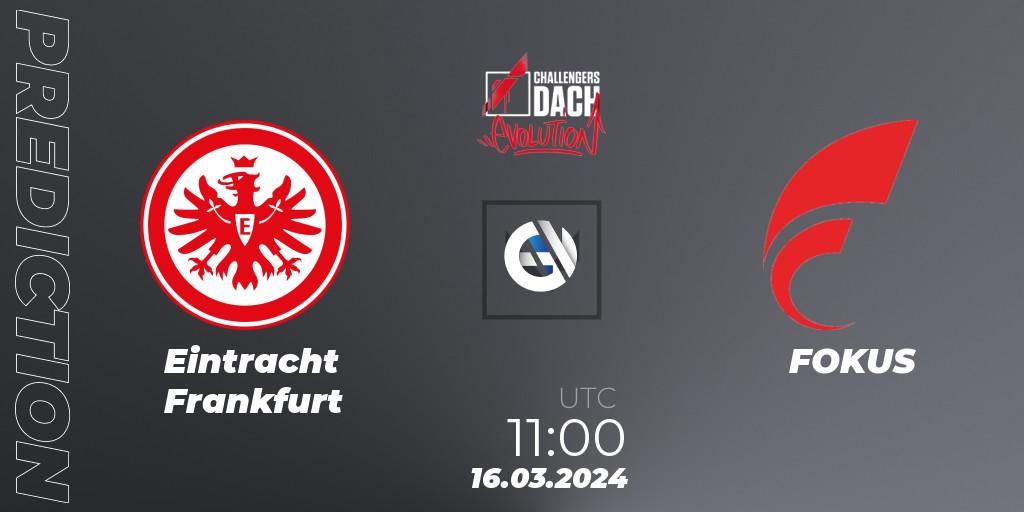 Eintracht Frankfurt contre FOKUS : prédiction de match. 16.03.24. VALORANT, VALORANT Challengers 2024 DACH: Evolution Split 1