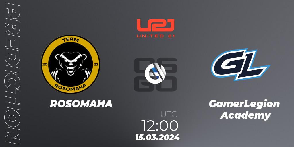 ROSOMAHA contre GamerLegion Academy : prédiction de match. 15.03.2024 at 12:00. Counter-Strike (CS2), United21 Season 13