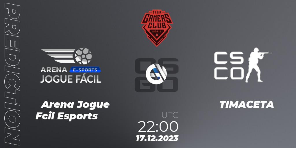 Arena Jogue Fácil Esports contre TIMACETA : prédiction de match. 17.12.2023 at 22:00. Counter-Strike (CS2), Gamers Club Liga Série A: December 2023