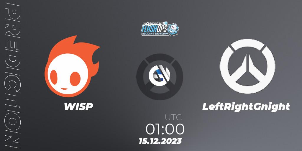 WISP contre LeftRightGnight : prédiction de match. 15.12.2023 at 01:00. Overwatch, Flash Ops Holiday Showdown - NA