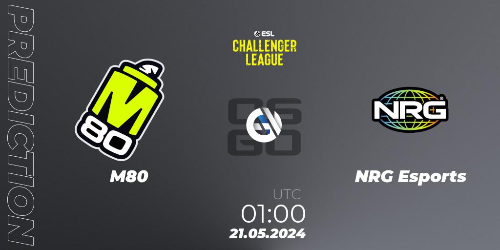 M80 contre NRG Esports : prédiction de match. 21.05.2024 at 01:00. Counter-Strike (CS2), ESL Challenger League Season 47: North America