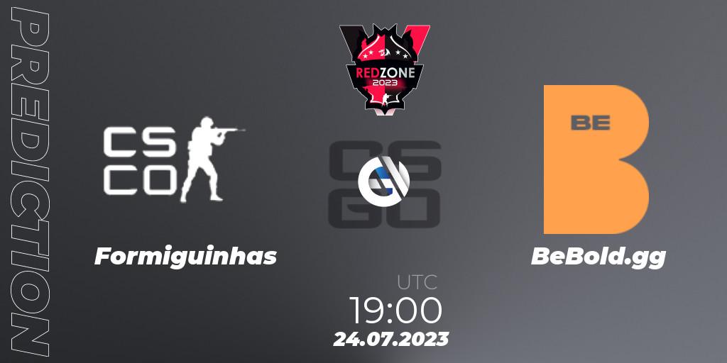 Formiguinhas contre BeBold.gg : prédiction de match. 24.07.2023 at 19:00. Counter-Strike (CS2), RedZone PRO League Season 5