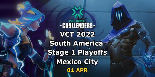 VCT 2022: South America Stage 1 Playoffs