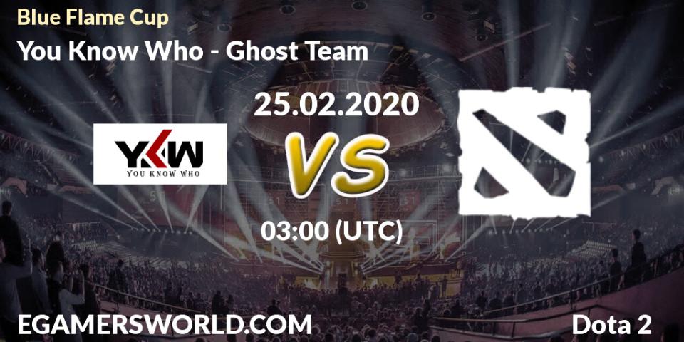 You Know Who contre Ghost Team : prédiction de match. 26.02.20. Dota 2, Blue Flame Cup