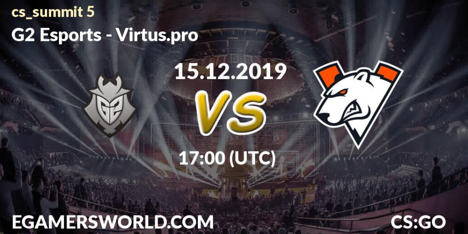 G2 Esports contre Virtus.pro : prédiction de match. 15.12.19. CS2 (CS:GO), cs_summit 5