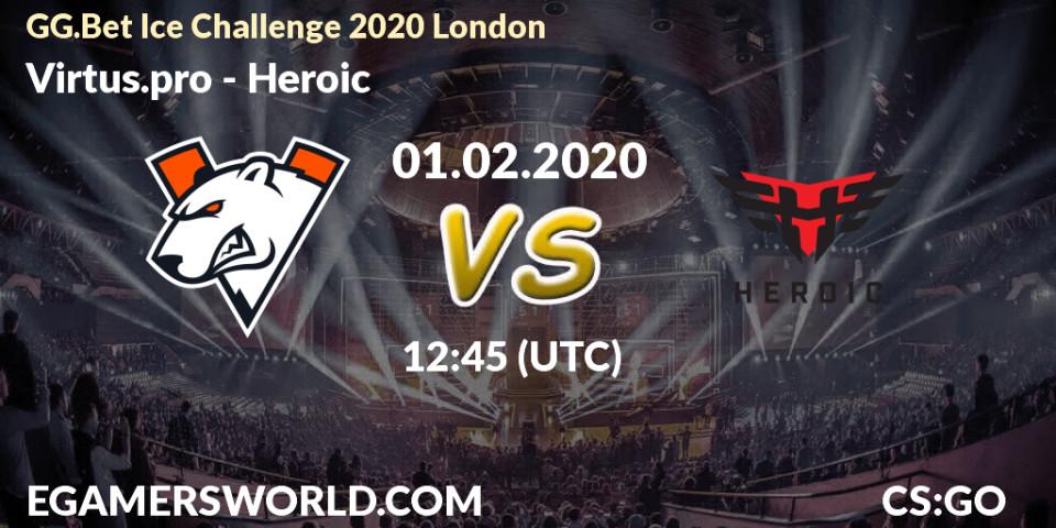 Heroic contre Virtus.pro : prédiction de match. 01.02.20. CS2 (CS:GO), GG.Bet Ice Challenge 2020 London
