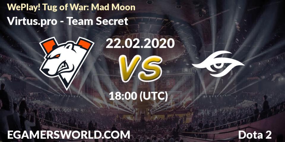 Virtus.pro contre Team Secret : prédiction de match. 22.02.20. Dota 2, WePlay! Tug of War: Mad Moon