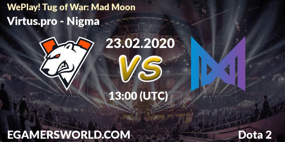 Virtus.pro contre Nigma : prédiction de match. 23.02.20. Dota 2, WePlay! Tug of War: Mad Moon