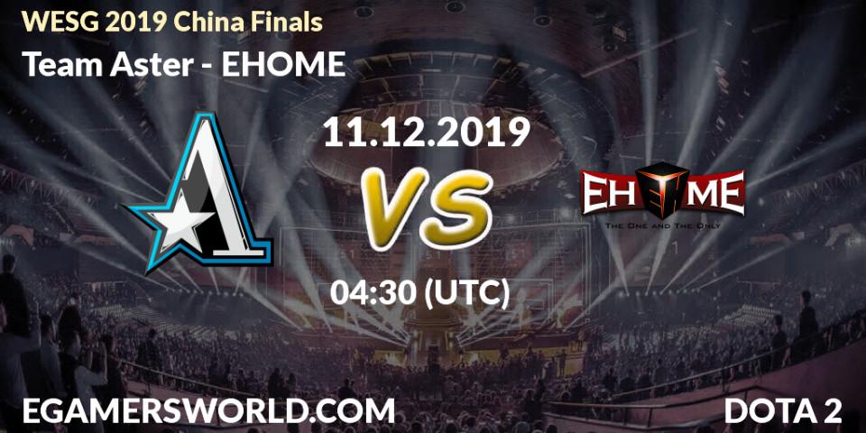 Team Aster contre EHOME : prédiction de match. 11.12.19. Dota 2, WESG 2019 China Finals