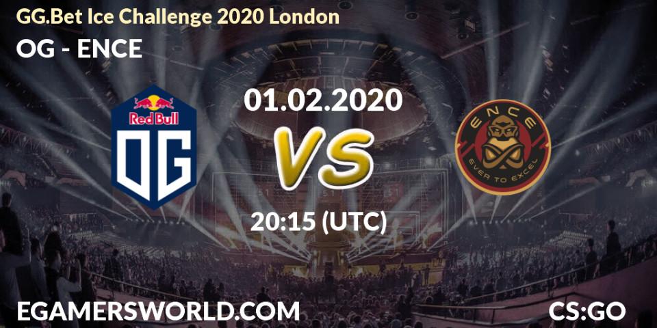 OG contre ENCE : prédiction de match. 01.02.20. CS2 (CS:GO), GG.Bet Ice Challenge 2020 London