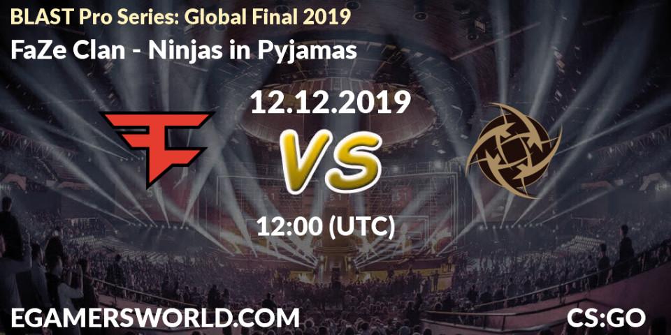 FaZe Clan contre Ninjas in Pyjamas : prédiction de match. 12.12.19. CS2 (CS:GO), BLAST Pro Series: Global Final 2019