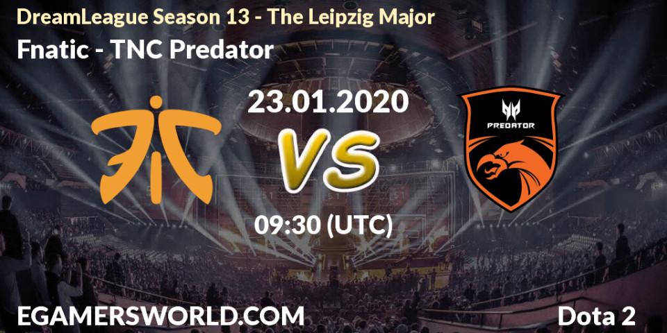 Fnatic contre TNC Predator : prédiction de match. 23.01.20. Dota 2, DreamLeague Season 13 - The Leipzig Major