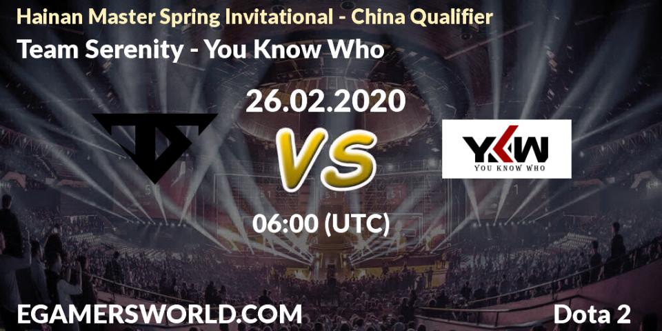 Team Serenity contre You Know Who : prédiction de match. 26.02.20. Dota 2, Hainan Master Spring Invitational - China Qualifier