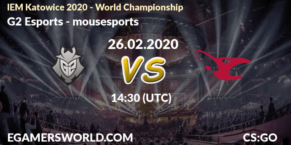 G2 Esports contre mousesports : prédiction de match. 26.02.20. CS2 (CS:GO), IEM Katowice 2020 