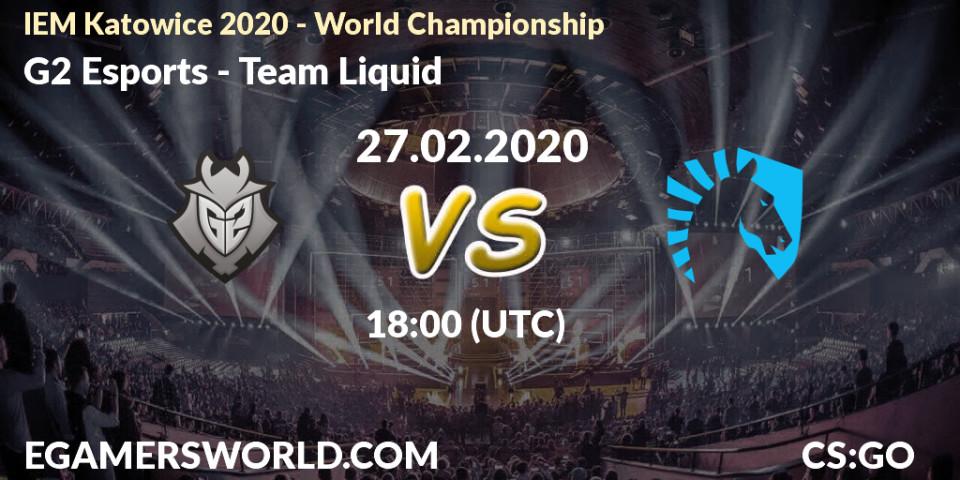 G2 Esports contre Team Liquid : prédiction de match. 27.02.20. CS2 (CS:GO), IEM Katowice 2020 