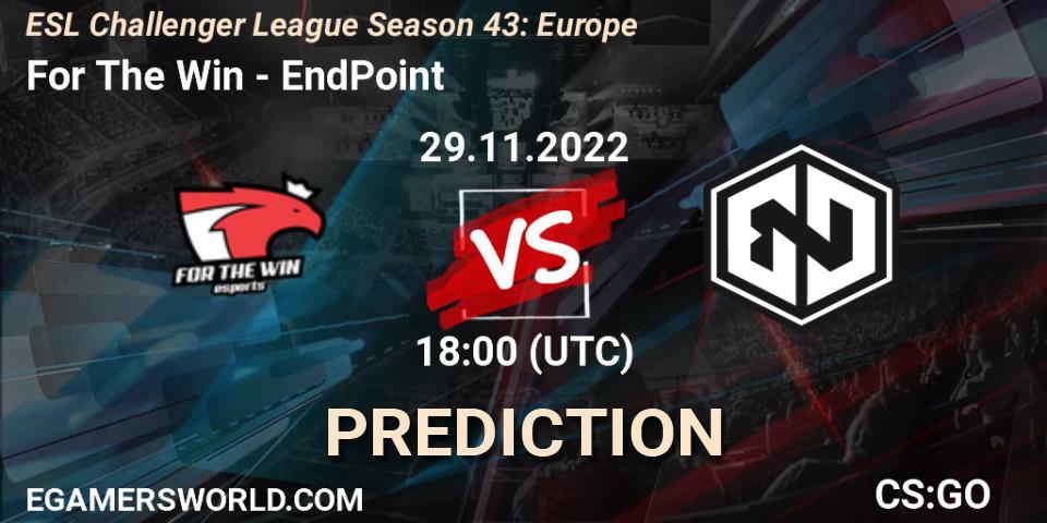 For The Win contre EndPoint : prédiction de match. 29.11.22. CS2 (CS:GO), ESL Challenger League Season 43: Europe
