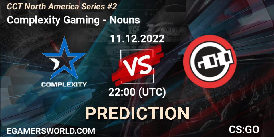 Complexity Gaming contre Nouns : prédiction de match. 11.12.22. CS2 (CS:GO), CCT North America Series #2