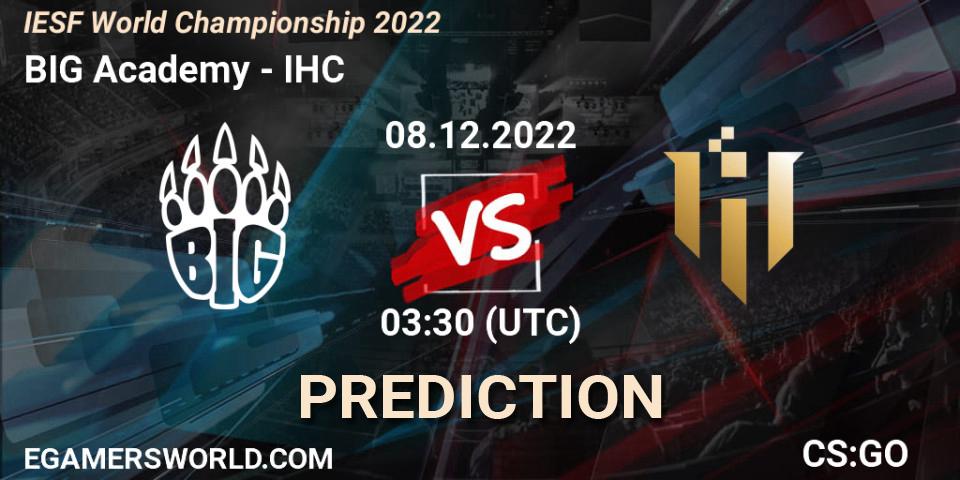 BIG Academy contre IHC : prédiction de match. 09.12.22. CS2 (CS:GO), IESF World Championship 2022