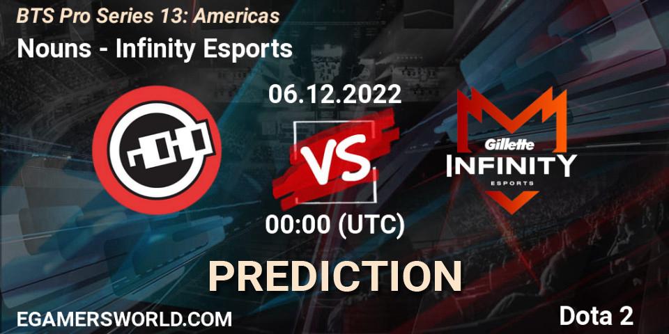 Nouns contre Infinity Esports : prédiction de match. 05.12.22. Dota 2, BTS Pro Series 13: Americas