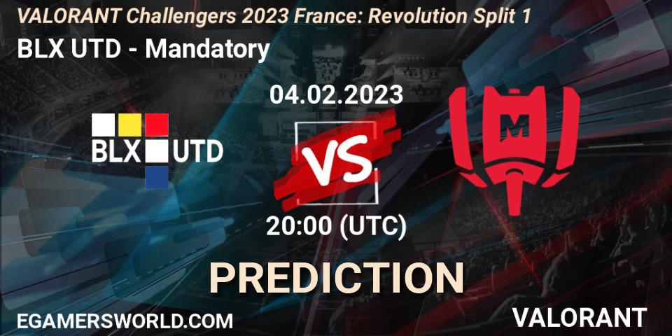 BLX UTD contre Mandatory : prédiction de match. 04.02.23. VALORANT, VALORANT Challengers 2023 France: Revolution Split 1