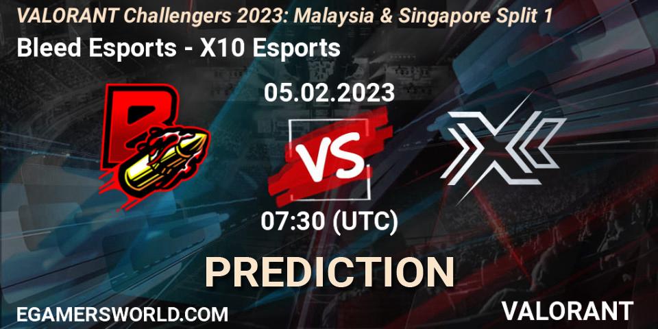 Bleed Esports contre X10 Esports : prédiction de match. 05.02.23. VALORANT, VALORANT Challengers 2023: Malaysia & Singapore Split 1