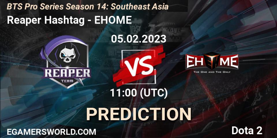 Reaper Hashtag contre EHOME : prédiction de match. 05.02.23. Dota 2, BTS Pro Series Season 14: Southeast Asia