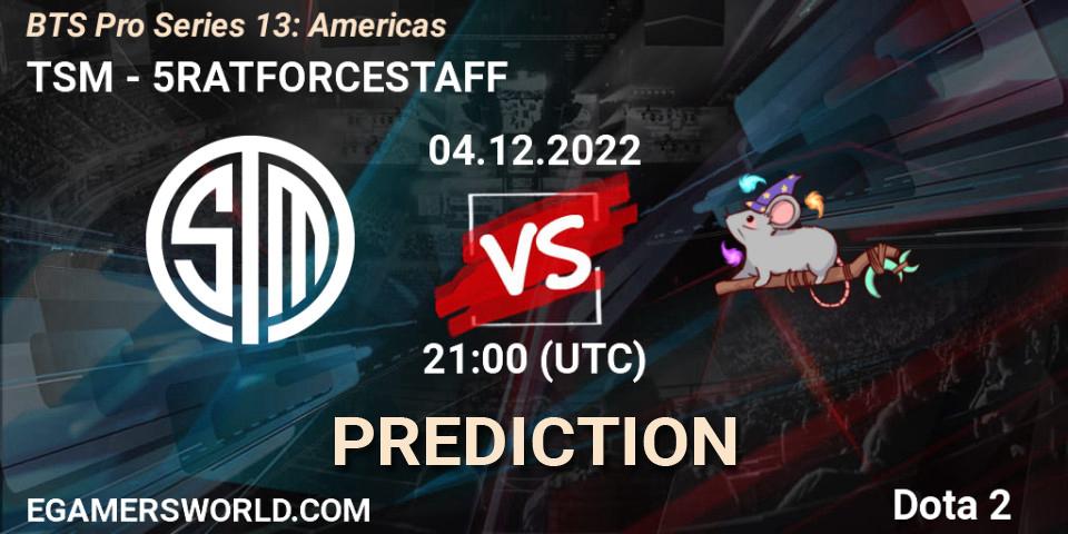 TSM contre 5RATFORCESTAFF : prédiction de match. 04.12.22. Dota 2, BTS Pro Series 13: Americas